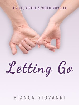 cover image of Letting Go (A Vice, Virtue & Video Novella)
